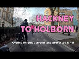 🚲 The easy, traffic-free way to cycle from Hackney to Holborn