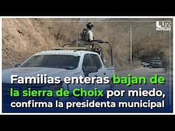 Familias enteras bajan de la sierra de Choix por miedo a la violencia