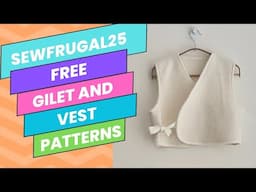 SewFrugal25 - Free Gilet/Vest Patterns and What I’m Making