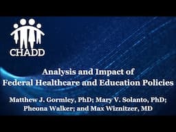 ADHD Policy Briefing: Analysis and Impact of Federal Healthcare and Education Policies