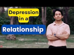 How Depression Looks in a Relationship? Dr Tarun Malik