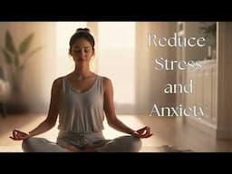 Reduce Stress and Anxiety in 10 Minutes (Regain Control of Your Mind)