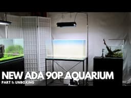 Unboxing My New ADA 90P Aquarium