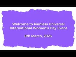 Painless Universal International Women’s Day Event - 8th March 2025