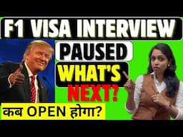 Breaking News- Trump Pauses F1 Visa Interviews for 2025| F1 Visa Interview CANCELLED| What's Next?