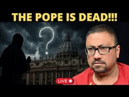 The Pope Has Just Died...What's Next???