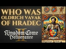 Who Was Oldrich Vavak of Hradec? Kingdom Come Deliverance 2 History