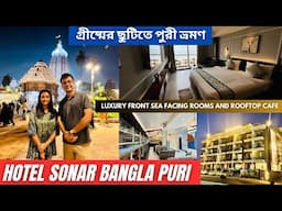 Puri Tour 2025 | Hotel Sonar Bangla Puri Review | Puri New Hanging Cafe | Puri Summer Special Train