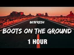 [1 HOUR] 803Fresh - Boots on the Ground (Lyrics) "where them fans at"