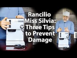 Rancilio Miss Silvia: Three Tips to Prevent Damage to your Espresso Machine