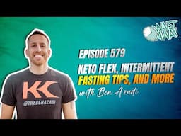 Keto Flex, Intermittent Fasting Tips, and more | Ben Azadi