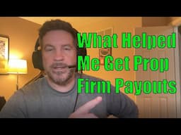 This Helped Me Get Consistent Prop Firm Payouts
