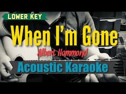 When I’m Gone (Lower Key) - Albert Hammond (Acoustic Karaoke)