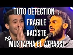 Fragilité ou Racisme ? Enfin un tuto détection !