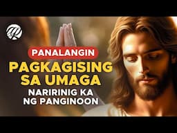 PANALANGIN SA UMAGA: Naririnig ka ng Panginoon • Tagalog Morning Prayer