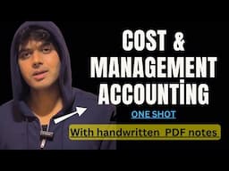 Cost and Management Accounting for BBA 6th Semester | All Topics Explained in One Video