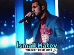 ISMAIL MATEV / YAZIKLAR OLSUN SANA / 2025