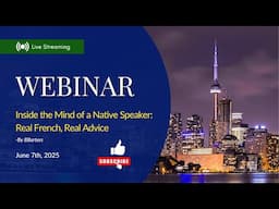 Webinar - Inside the Mind of a Native Speaker: Real French, Real Advice