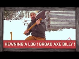Broadaxe Billy ! Hewning a log !
