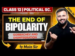 The End of Bipolarity: Gorbachev and Disintegration | Class 12 Political Science | By Moin Sir