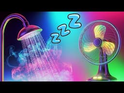 Ultimate Sleep Fan Sound + Shower Sounds for Improved Sleep