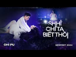 Chi Pu (芝芙) | Shh! Chỉ Ta Biết Thôi | Special Stage - GENfest2024