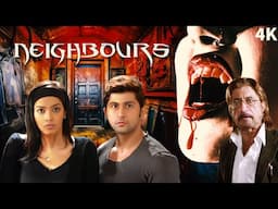 Neighbours Hindi 4K Full Movie | HORROR MOVIE | Arbaaz Ali Khan & Shakti Kapoor | Bollywood Movies