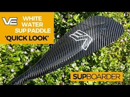 VE Riva Whitewater Paddle / SUPboarder Quick look