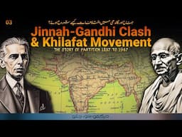 Pak-India Freedom Struggle & Partition E03 | Faisal Warraich