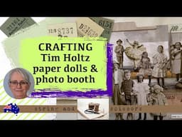 Craft with me: Playing with Tim Holtz paper dolls & photo booth