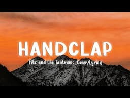 Handclap - And The Tantrums [Cover/Lyrics]