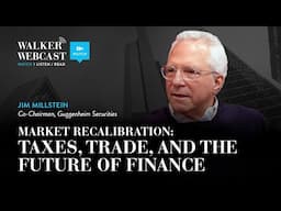 Market Recalibration: Taxes, Trade, and the Future of Finance with Jim Millstein