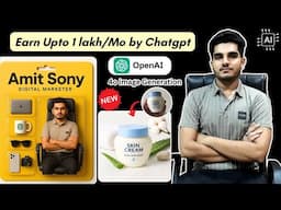 Finally Come Back🔥- Earn upto 1 Lakh/Mo - by OpenAI 4o New AI Image Generate Model !!