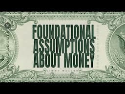 Foundational Assumptions About Money From Scripture  | Proverbs 3-4  |  Jimmy Mullen