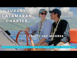Best sailing holiday ! A luxury catamaran charter in Tahiti and Moorea