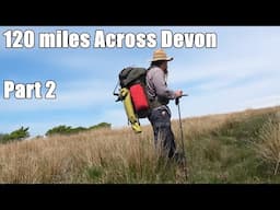 Solo Hiking the Two Moors Way Part 2 of 2