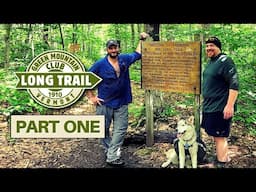 Welcome to Vermont | Part #1 | Long Trail 2022