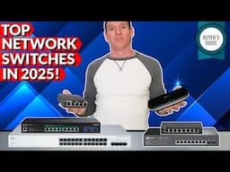 TOP NETWORK SWITCHES IN 2025! ULTIMATE BUYER'S GUIDE