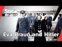 Eva Braun: The Woman Who Died With Hitler | FULL DOCUMENTARY