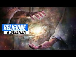 RELIGIONE o SCIENZA, come conciliare le due visioni