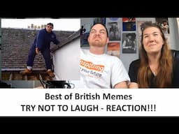 American Reacts to Best of British Memes - Try Not To Laugh REACTION