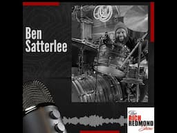 Ben Satterlee-Drum Coaching, Destiny, and Fatherhood:: Ep. 214:: The Rich Redmond Show