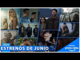 Estrenos Amazon Prime Video Junio 2025 | Series y Películas