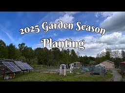 2025 Garden Season Planting | Life Off Grid in Maine