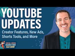 YouTube Updates: Shorts Tools, Creator Features, New Ads, and More