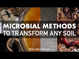 Microbial Methods that Transform Any Soil with Matt Powers