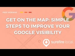 Get on the Map: Simple Steps to Improve Your Google Visibility