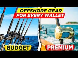 Budget vs Premium Offshore Fishing Gear Deep-Dive!Recommendations , Pricing, and More