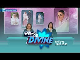 News Divine | June 2025 | Sant Nirankari Mission | Universal Brotherhood