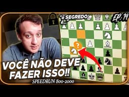 O SEGREDO PRA AVALIAR POSIÇÕES NO XADREZ!! SPEED RUN 800-2000 | EP. 19